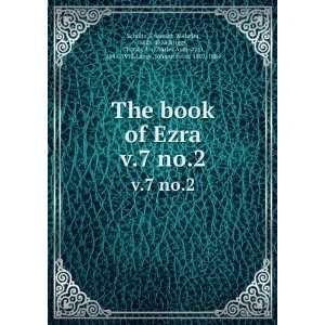  The book of Ezra. v.7 no.2 Friedrich Wilhelm, 1828 1888,Briggs 