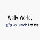 Wally World Clark Griswold Family Vacation Likes This Funny Facebook T 