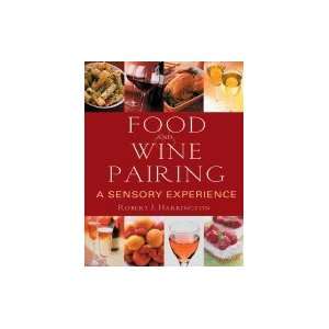  Food & Wine Pairing A Sensory Experience (Paperback, 2007 