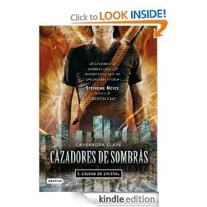 Ciudad de Cristal Cazadores de sombras 3 (Spanish Edition) Clare 