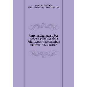   nchen: Karl Wilhelm, 1817 1891,Buchner, Hans, 1850 1902 Nageli: Books