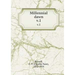   Millennial dawn. v.1 C. T. (Charles Taze), 1852 1916 Russell Books