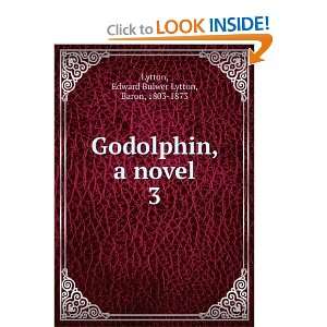  Godolphin, a novel. Edward Bulwer Lytton Lytton Books