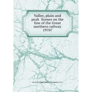 com Valley, Plain, And Peak Scenes on the Line of the Great Northern 