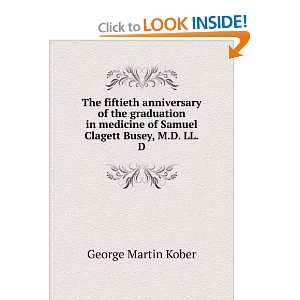   of Samuel Clagett Busey, M.D. LL.D: George Martin Kober: Books