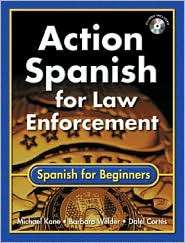 Action Spanish for Law Enforcement Spanish for Beginners (Book w/CD 