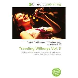  Traveling Wilburys Vol. 3 (9786132909541) Books