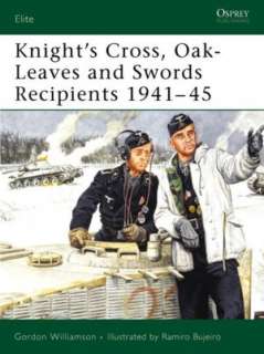   Knights Cross Oak Leaves Recipients 1941 45 by 