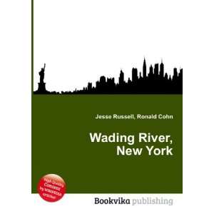  Wading River, New York: Ronald Cohn Jesse Russell: Books
