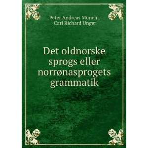   grammatik: Carl Richard Unger Peter Andreas Munch :  Books