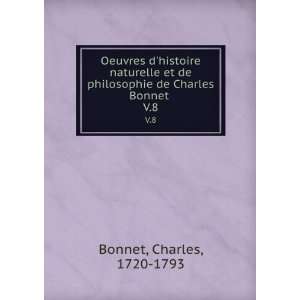   philosophie de Charles Bonnet . V.8: Charles, 1720 1793 Bonnet: Books