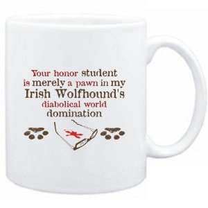 Mug White  Your honor student is merely a pawn in my Irish Wolfhound 