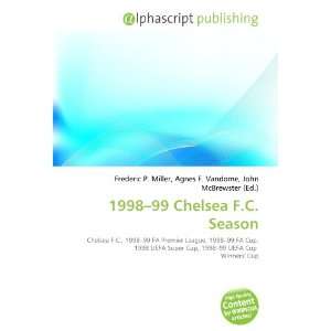  1998 99 Chelsea F.C. Season (9786134271554) Books