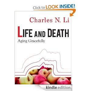 Life and Death Aging Gracefully Charles N. Li  Kindle 