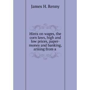   high and low prices, paper money and banking, arising from a . James
