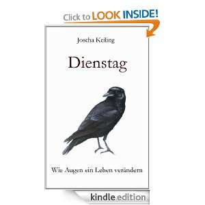 Dienstag: Wie Augen ein Leben verändern (German Edition): Joscha 