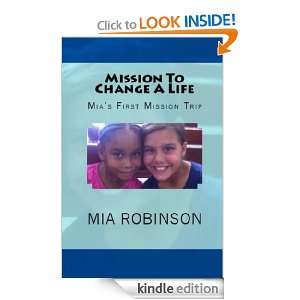 Mission To Change A Life Mia Robinson  Kindle Store