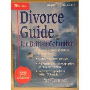  Divorce Guide for British Columbia Wayne R. Powell Books