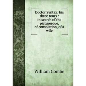   of the picturesque, of consolation, of a wife William Combe Books