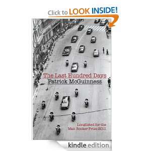 The Last Hundred Days Patrick McGuinness  Kindle Store