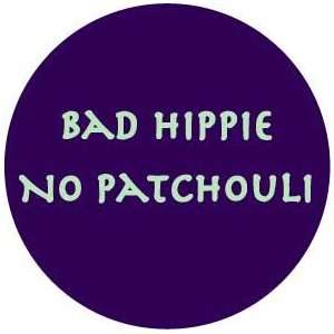   HIPPIE   NO PATCHOULI Pinback Button 1.25 Pin / Badge No Pot Smoking