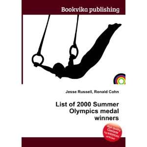   2000 Summer Olympics medal winners: Ronald Cohn Jesse Russell: Books