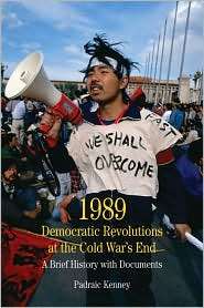 Democratic Revolutions at the Cold Wars End 1989 A Brief History 