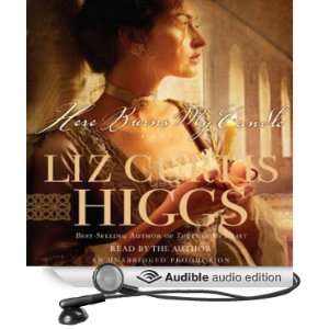   Here Burns My Candle (Audible Audio Edition) Liz Curtis Higgs Books