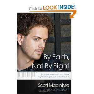  By Faith, Not By Sight The Inspirational Story of a Blind 