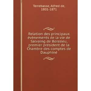   des comptes de DauphinÃ©: Alfred de, 1801 1871 Terrebasse: Books