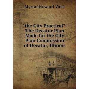   Commission of Decatur, Illinois Myron Howard West  Books