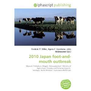 2010 Japan foot and mouth outbreak Frederic P. Miller, Agnes F 