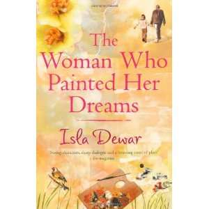    Woman Who Painted Her Dreams [Paperback] Isla Dewar Books