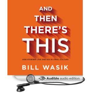   and Die in Viral Culture (Audible Audio Edition) Bill Wasik Books