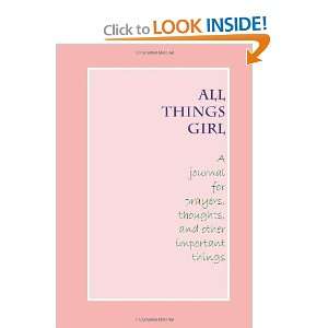  All Things Girl Journal [Paperback]: Teresa Tomeo: Books