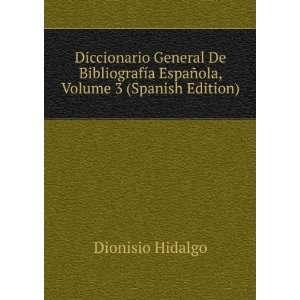   EspaÃ±ola, Volume 3 (Spanish Edition): Dionisio Hidalgo: Books