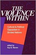 The Violence Within; Cultural & Political Opposition in Divided 