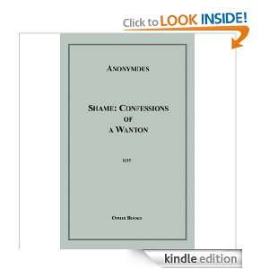    Shame Confessions of a Wanton eBook Anonymous Kindle Store