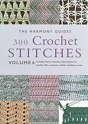 300 Crochet Stitches Includes Basic Stitaches, Lace Patterns, Motifs 