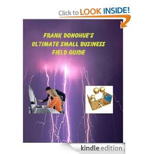 Frank Donohues Ultimate Small Business Field Guide Frank Donohue 