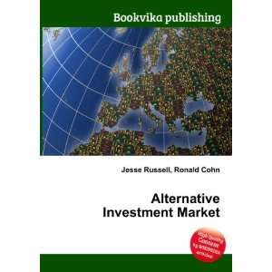  Alternative Investment Market Ronald Cohn Jesse Russell 
