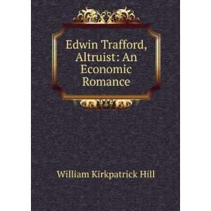  Edwin Trafford, Altruist An Economic Romance William 