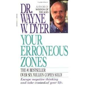   : Your Erroneous Zones [Mass Market Paperback]: Wayne W. Dyer: Books