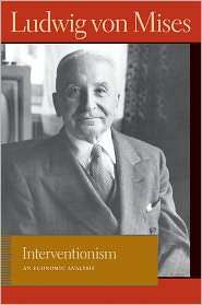 Interventionism An Economic Analysis, (0865977399), Ludwig von Mises 
