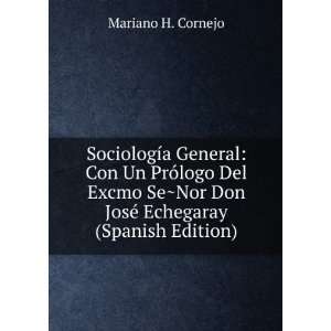   Nor Don JosÃ© Echegaray (Spanish Edition) Mariano H. Cornejo Books