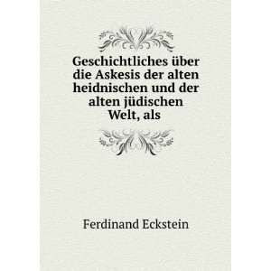   und der alten jÃ¼dischen Welt, als .: Ferdinand Eckstein: Books