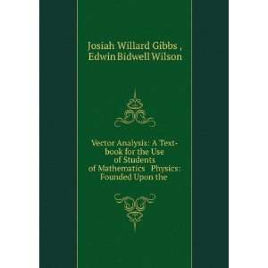   Founded Upon the . Edwin Bidwell Wilson Josiah Willard Gibbs  Books