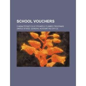  School vouchers characteristics of privately funded 