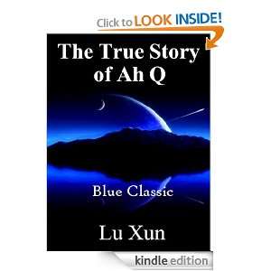 The True Story of Ah Q Lu Xun  Kindle Store