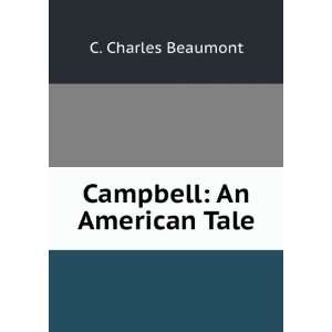  Campbell An American Tale C. Charles Beaumont Books